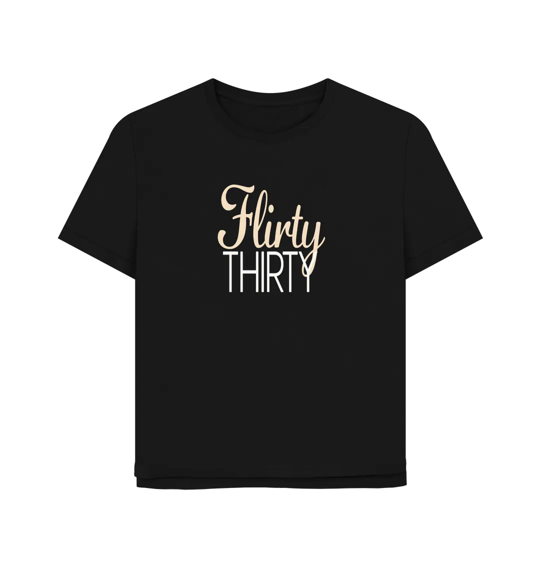 Flirty Thirty Women's Relaxed Fit T-shirt