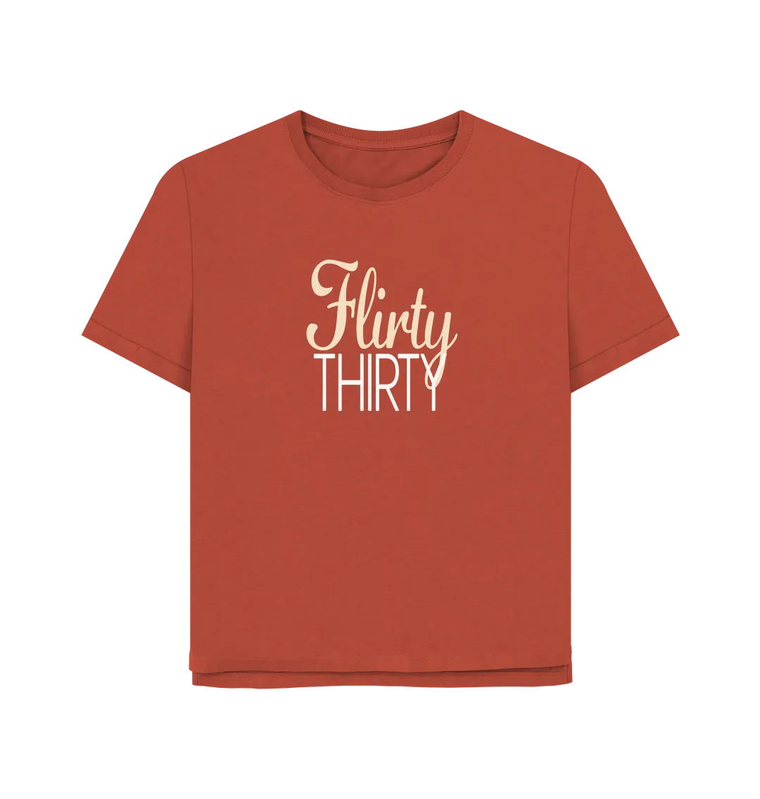 Flirty Thirty Women's Relaxed Fit T-shirt